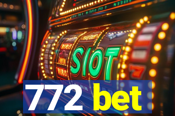 772 bet